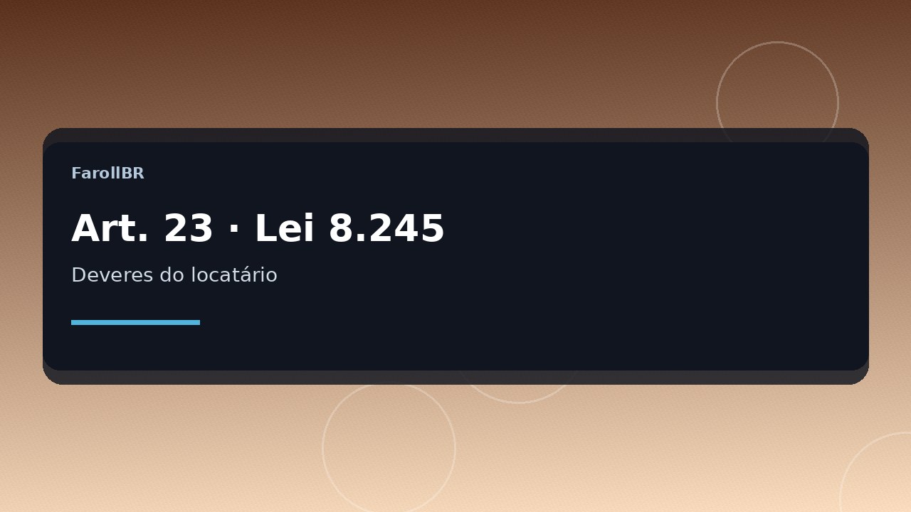 Deveres do locatário no art. 23 da Lei 8.245: o que a lei lista e o que o contrato não pode exagerar