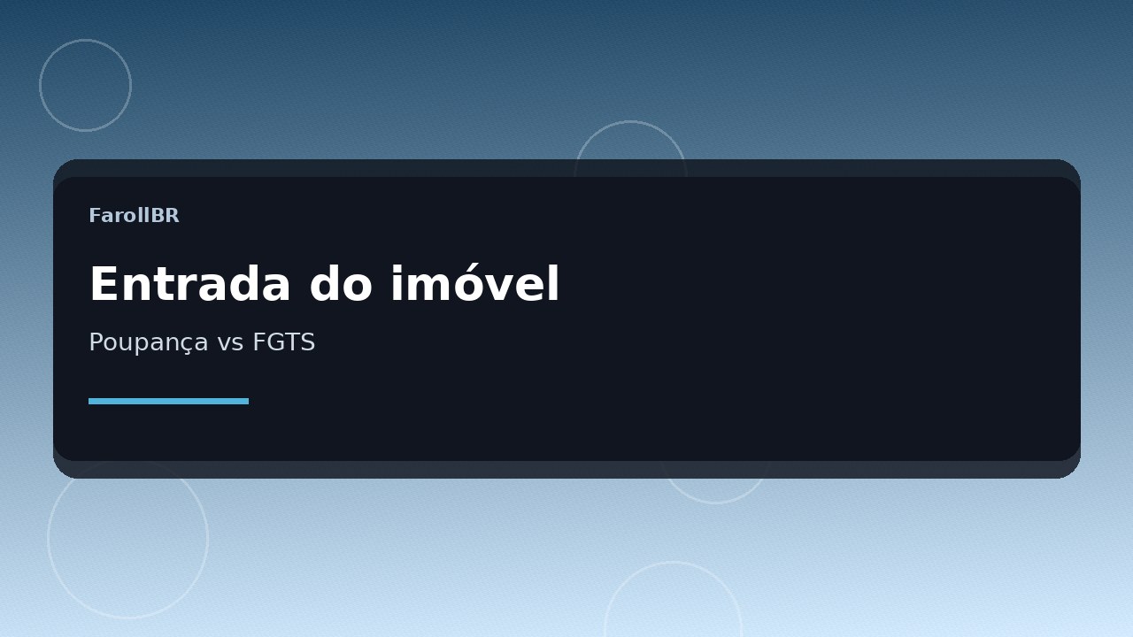 Entrada do imóvel: poupança ou FGTS? O que os canais oficiais da CAIXA orientam comparar