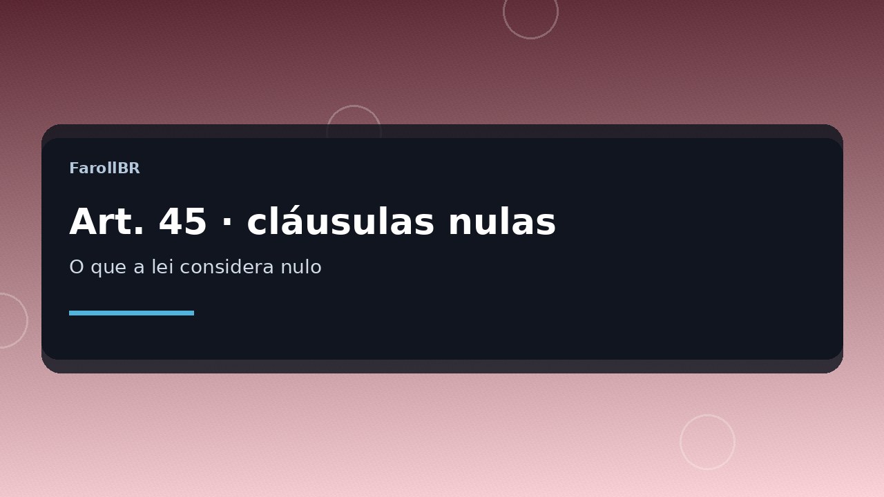 Cláusulas abusivas no aluguel: o que o art. 45 da Lei 8.245 considera nulo