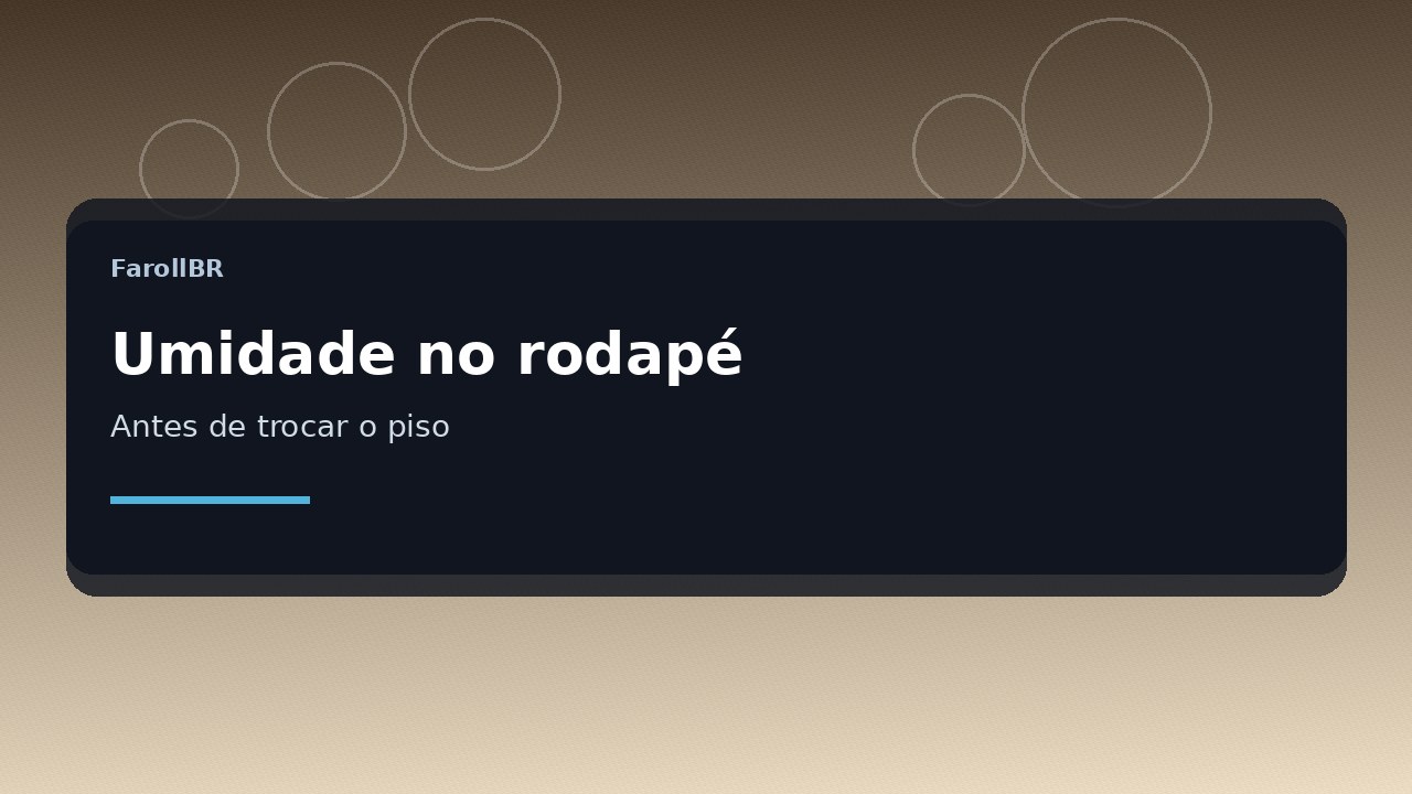 Umidade no rodapé e no assoalho: checagens antes de trocar o piso inteiro