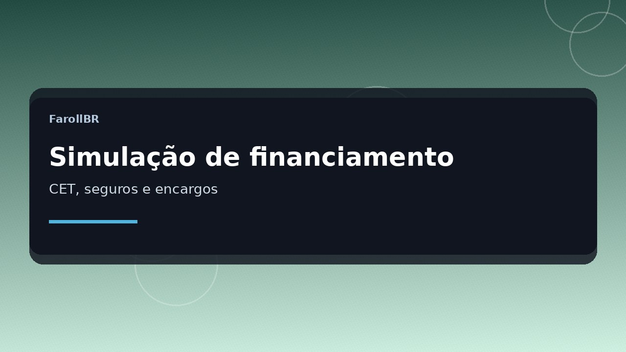 Simulação de financiamento: além da parcela — CET, seguros e campos que BCB e CAIXA mandam olhar